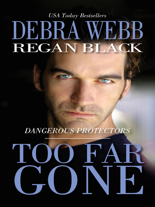 Title details for Too Far Gone by Debra Webb - Available